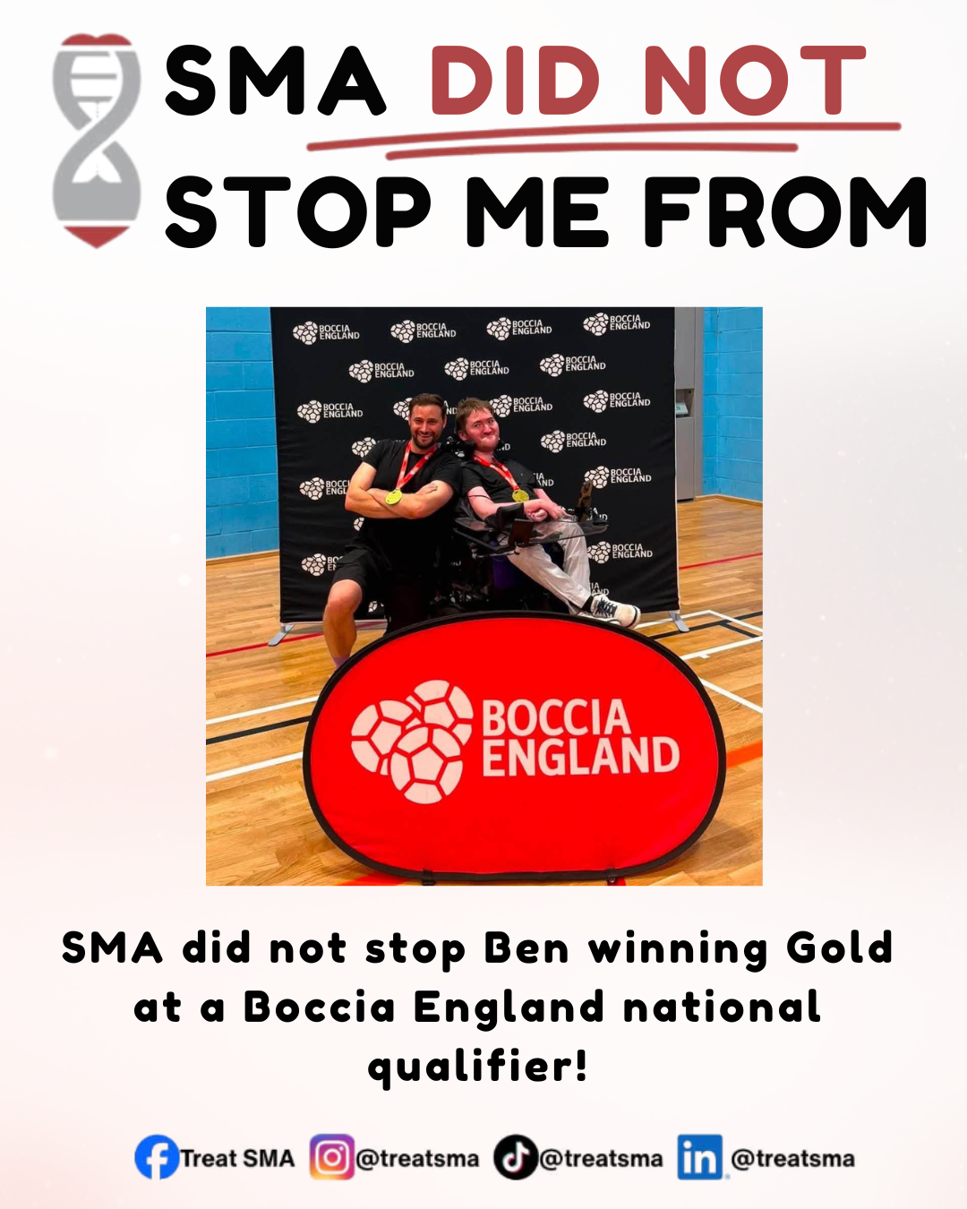 #SMADidNotStopMe campaign: Ben posing with his gold medal at a Boccia England national qualifier, alongside a teammate — 'SMA did not stop Ben winning Gold at a Boccia England national qualifier!'